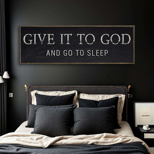 Give It To God And Go To Sleep Bedroom Sign Otarealm