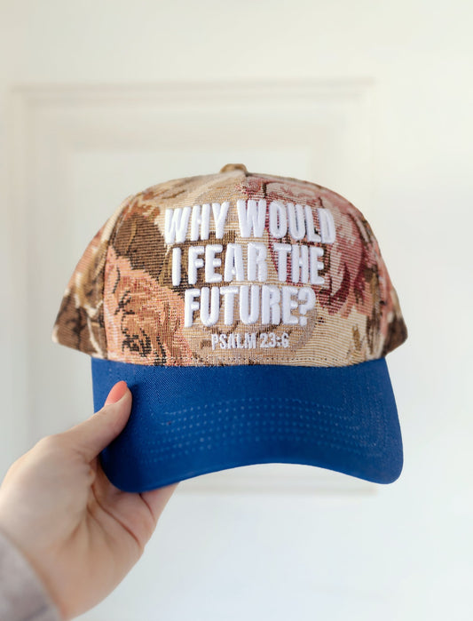 Hat: Why would I fear the future