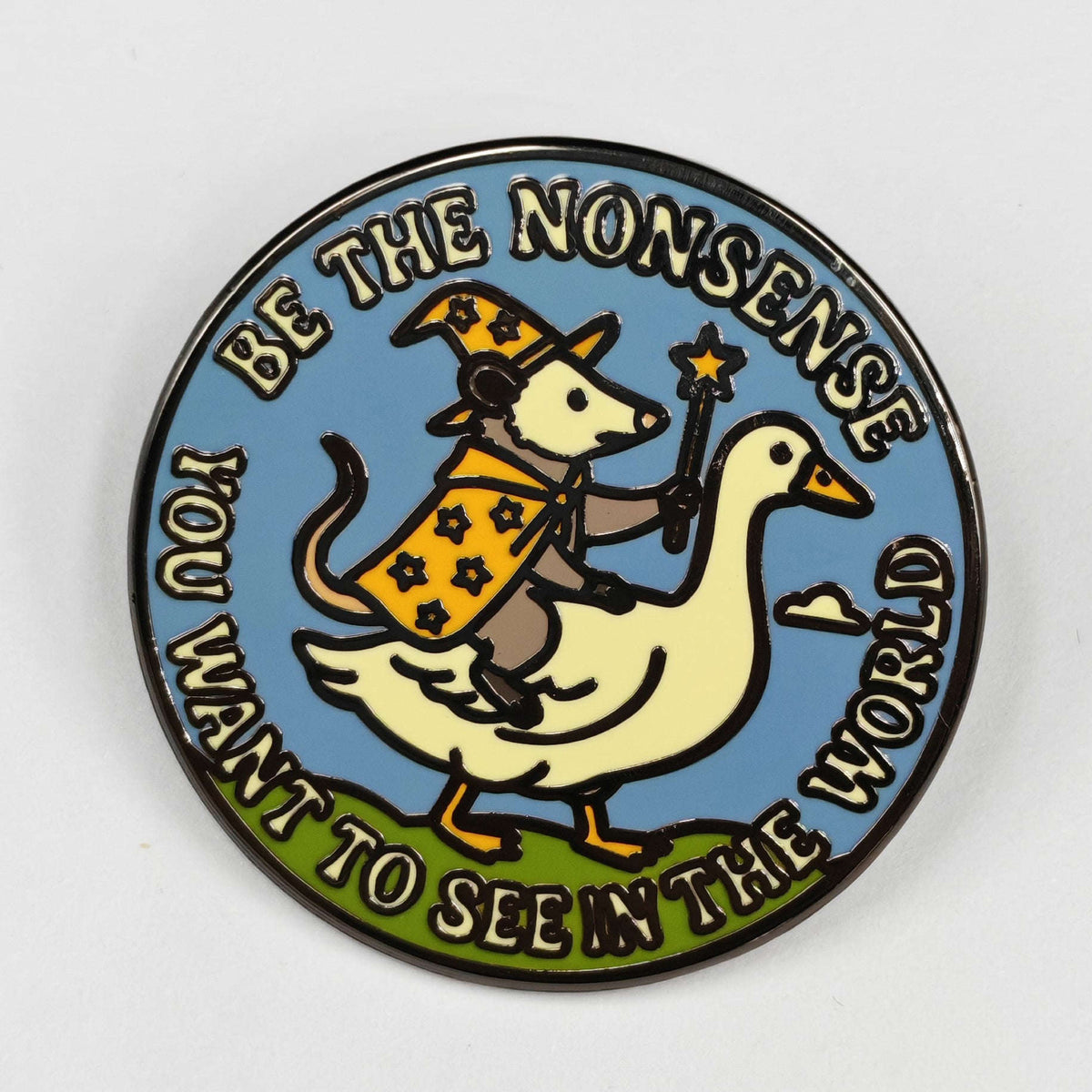 Be the Nonsense You Want to See In the World Enamel Pin Otarealm