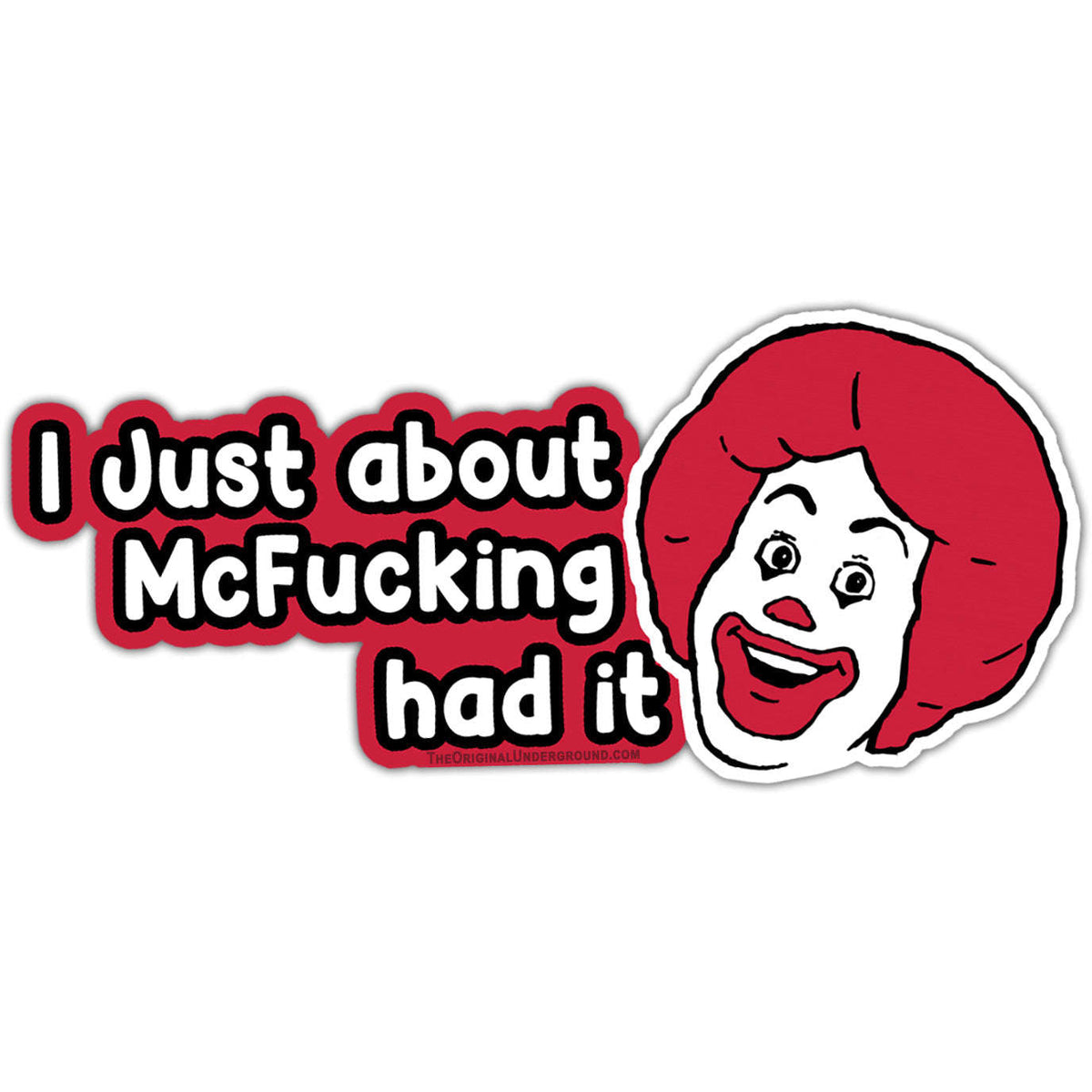 I Just About McF--king Had It Sticker Otarealm