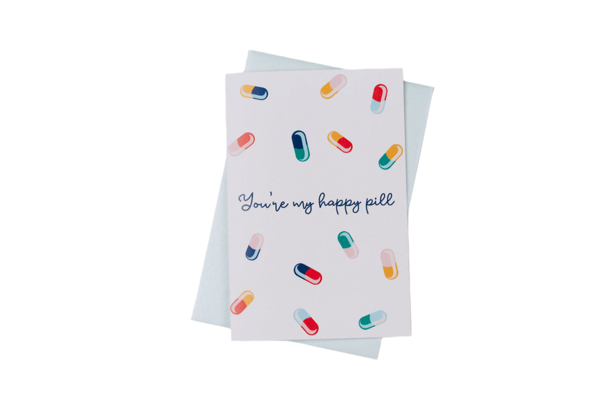 You're My Happy Pill Greeting Card