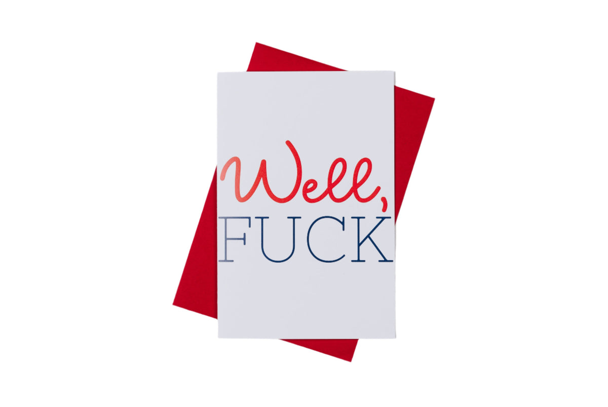 Well, Fu*k Greeting Card