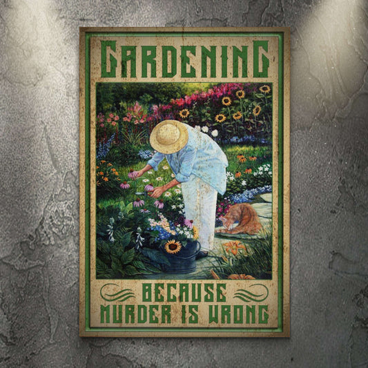Gardening Because Murder Is Wrong Sign Otarealm