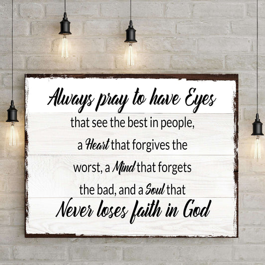 Always Pray To Have Eyes Sign II Otarealm