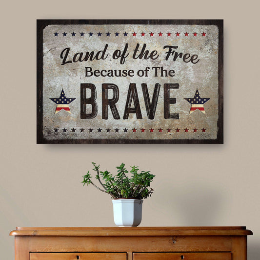 Land Of The Free Because Of The Brave Sign Otarealm