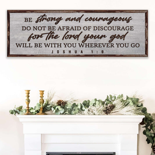 Joshua 1:9 - Be Strong And Courageous Sign III Otarealm