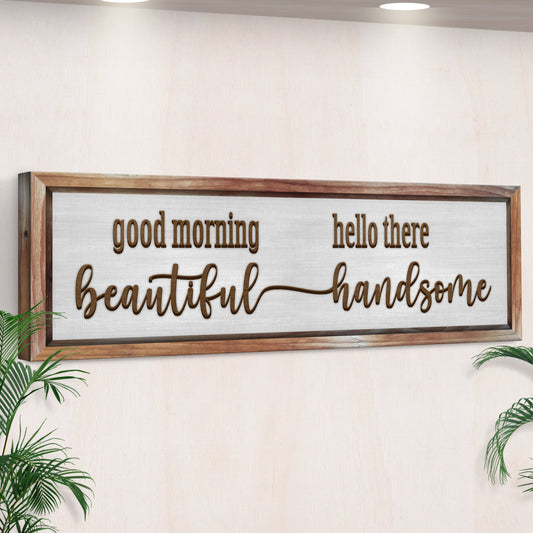 Good Morning Beautiful Hello There Handsome Sign