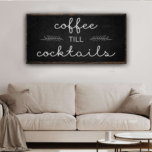 Coffee Till Cocktails Sign Otarealm