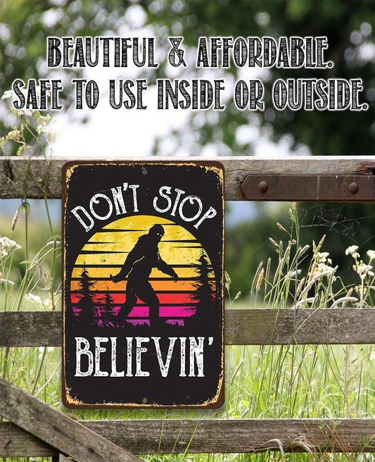 Don't Stop Believing Big Foot - Metal Sign