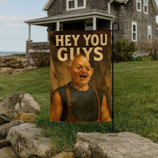 Hey You Guys Garden Flag Otarealm