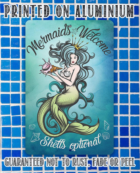 Mermaids Welcome Shells Optional - Metal Sign