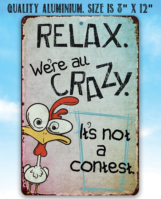 Relax, We're All Crazy - Metal Sign