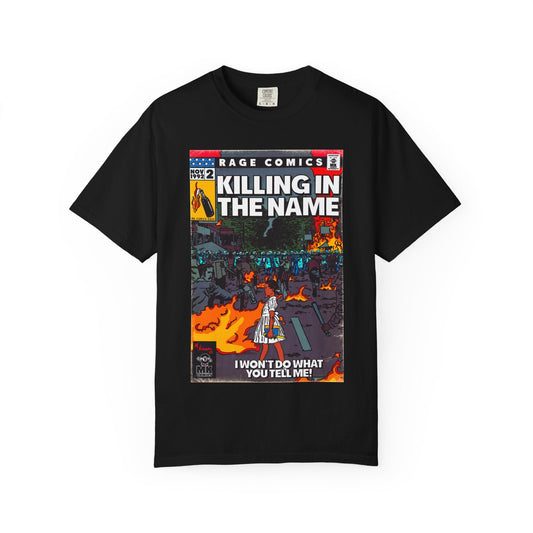 Killing In the Name - Unisex Comfort Colors T-shirt