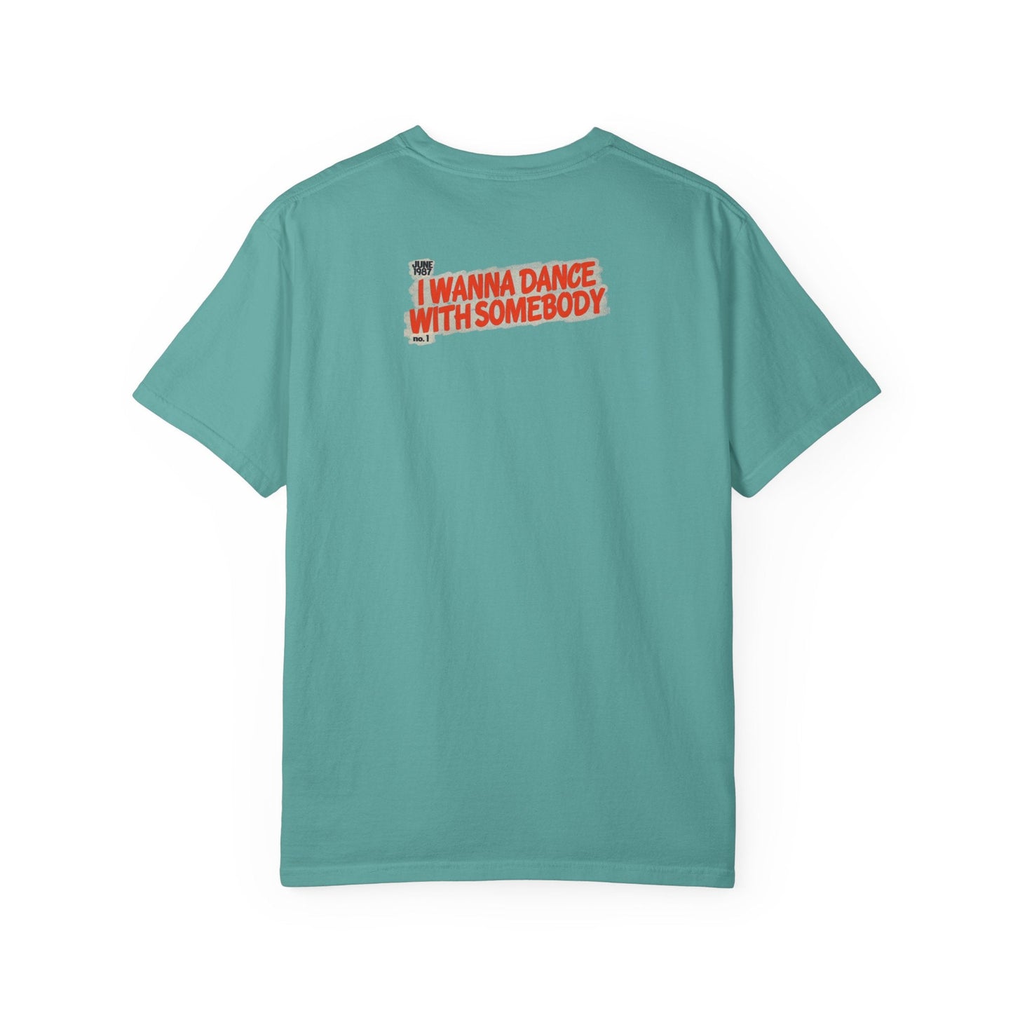 I Wanna Dance with Somebody - Unisex Comfort Colors T-shirt