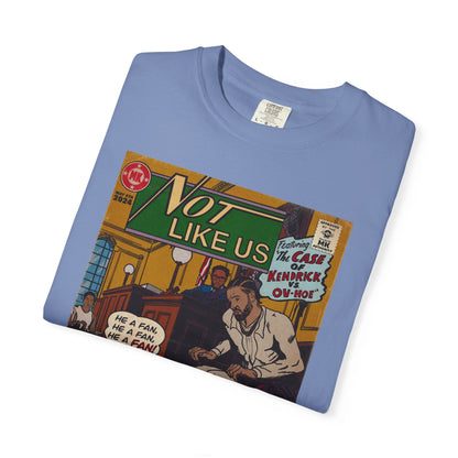 Not Like Us - Unisex Comfort Colors T-shirt