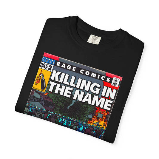 Killing In the Name - Unisex Comfort Colors T-shirt