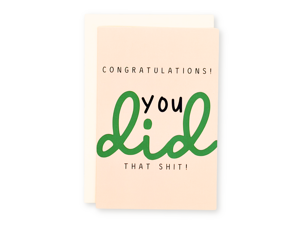You did that Sh*t Greeting Card