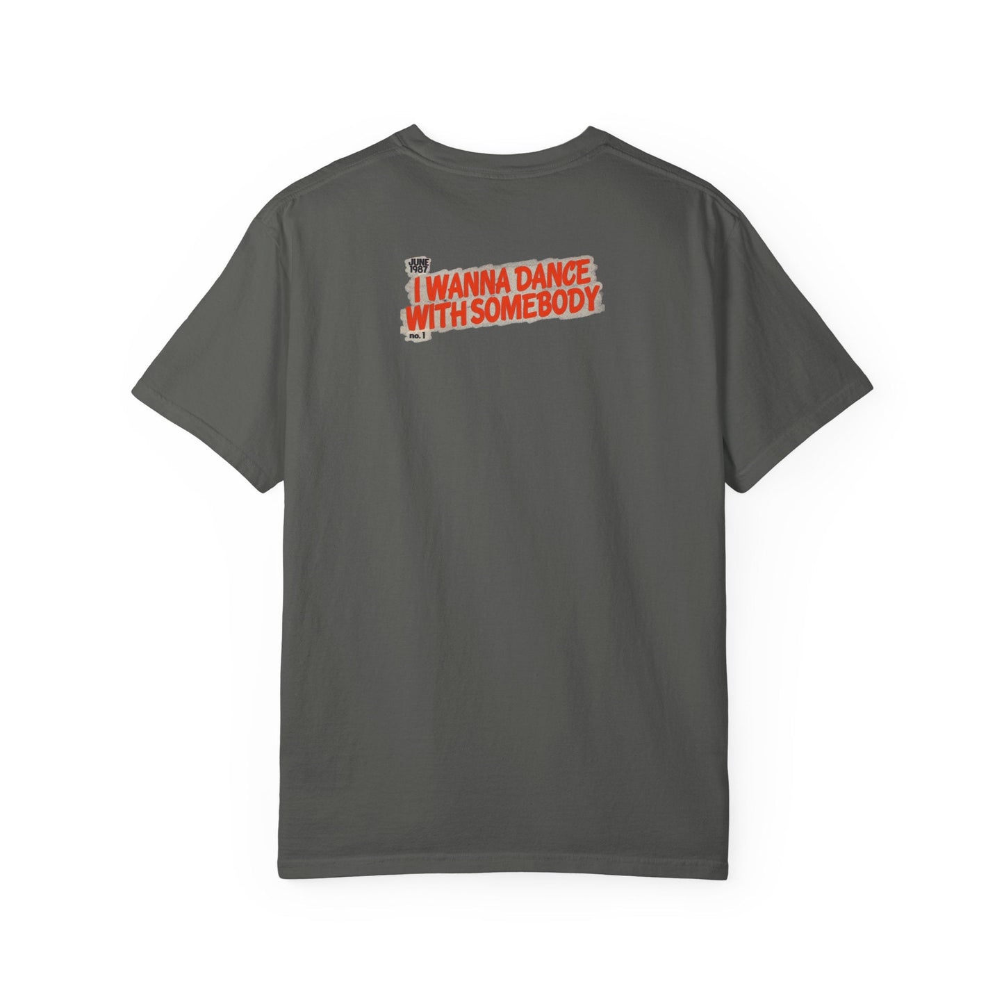 I Wanna Dance with Somebody - Unisex Comfort Colors T-shirt