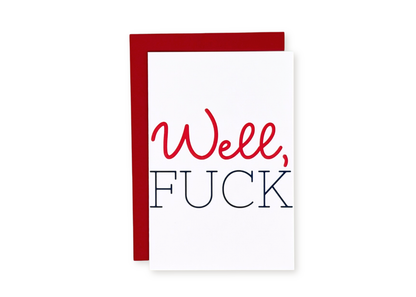 Well, Fu*k Greeting Card