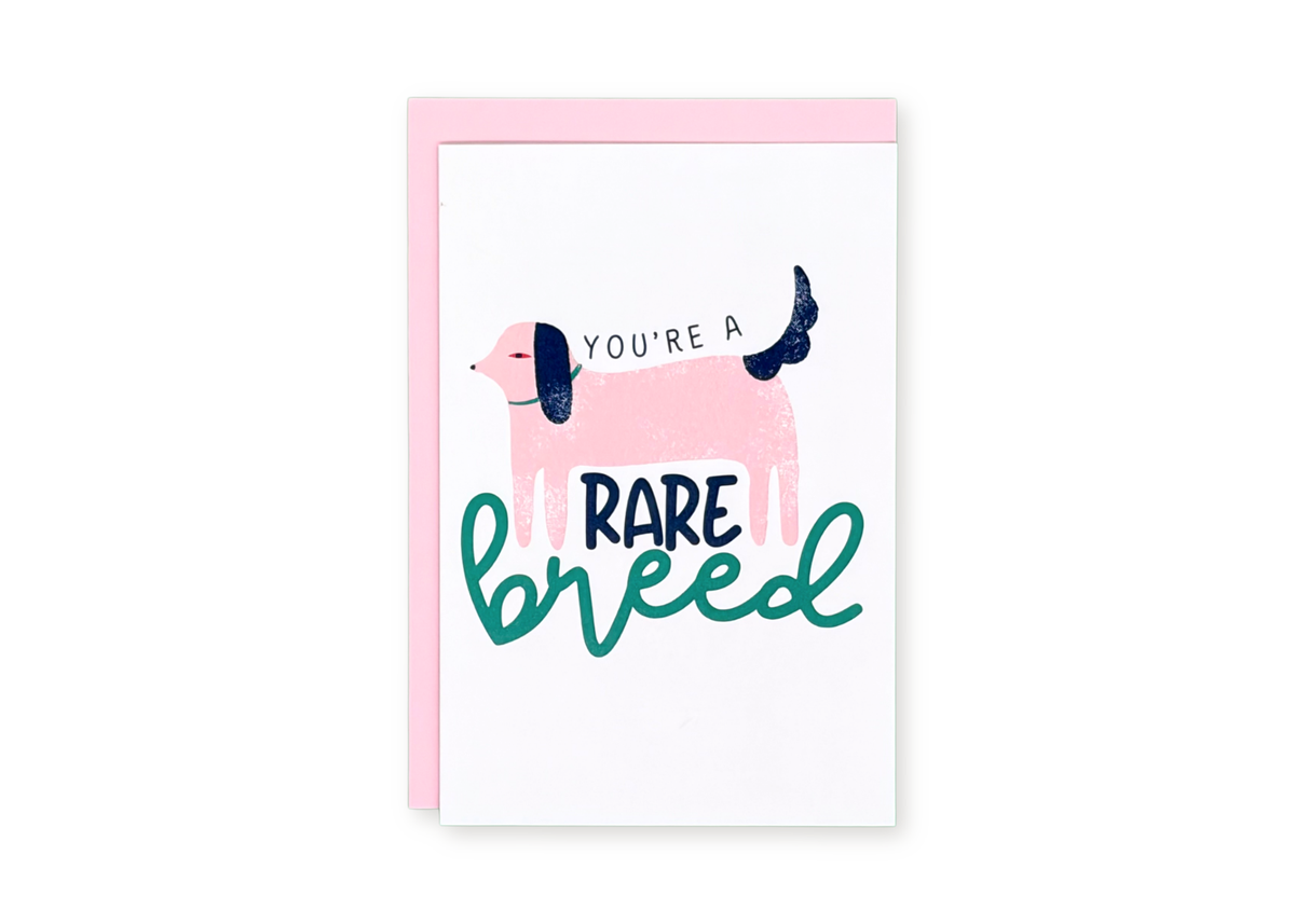 You're A Rare Breed Greeting Card