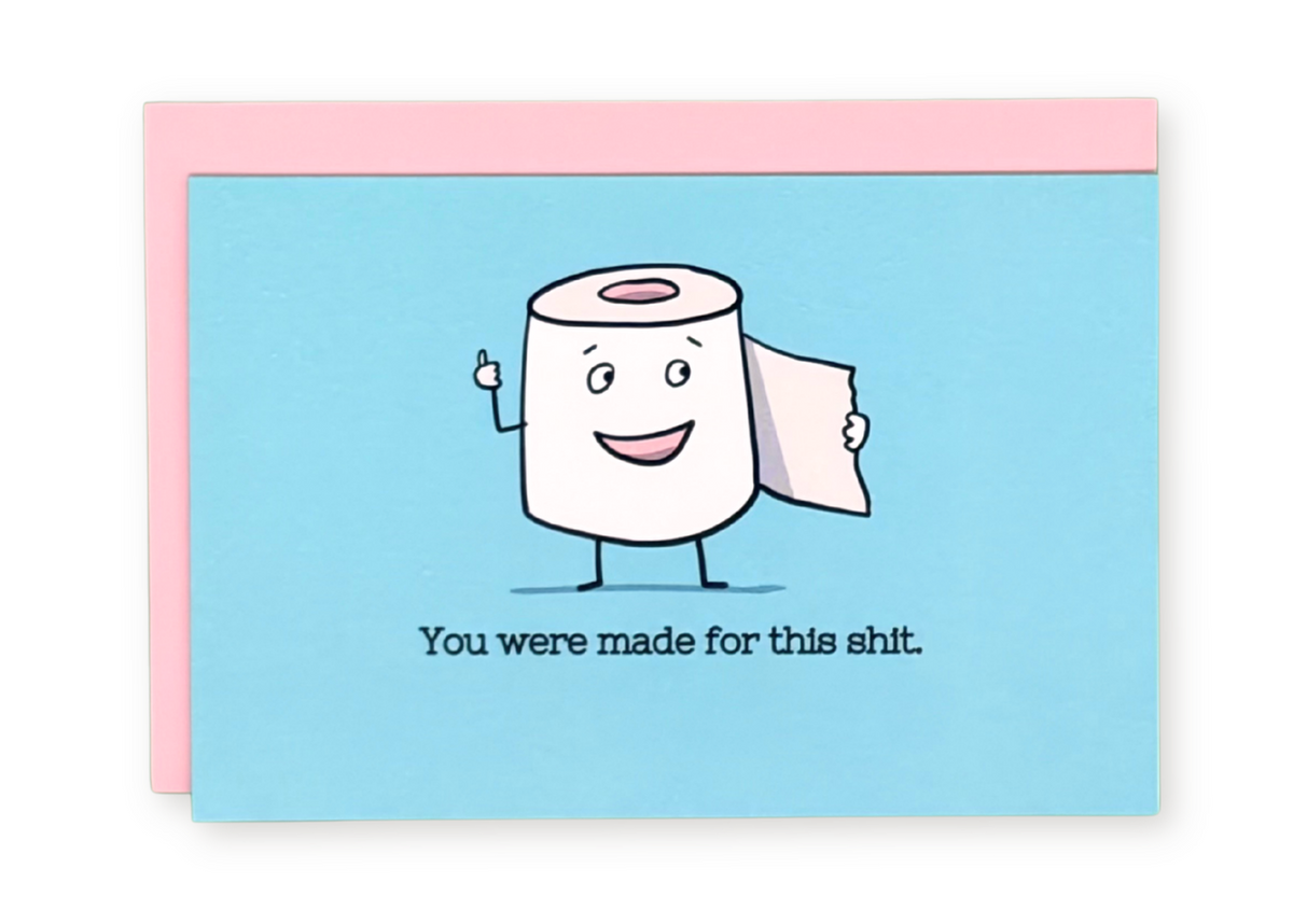 You Were Made for This Greeting Card