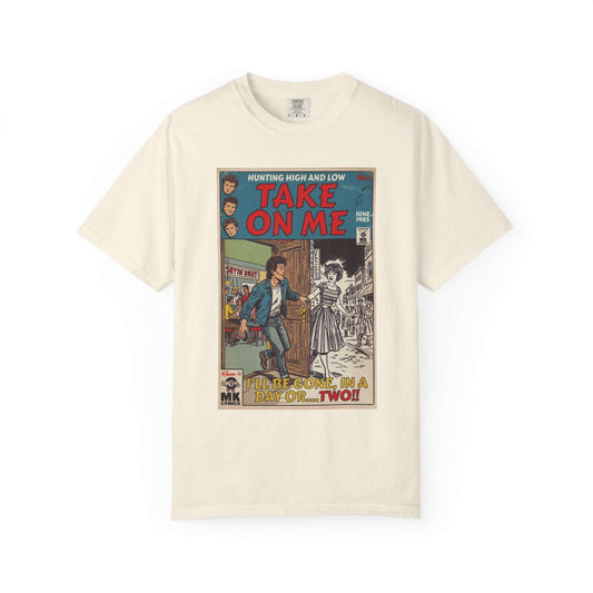 Take On Me - Unisex Comfort Colors T-shirt Otarealm
