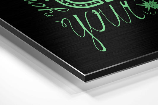Green Hand Lettered Change Quote on Black Brushed Aluminium Dibond Wall Art