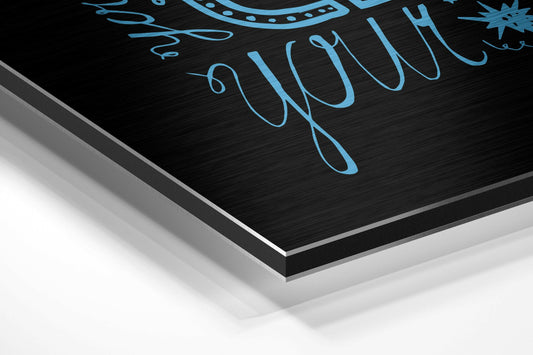 Blue Hand Lettered Change Quote on Black Brushed Aluminium Dibond Wall Art