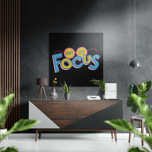 Don't Lose Focus Brushed Aluminium Dibond Wall Art