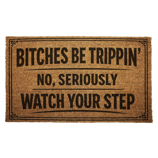 B-tches Be Trippin Door Mat