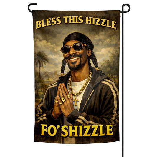 Bless This Hizzle Fo Shizzle Garden Flag