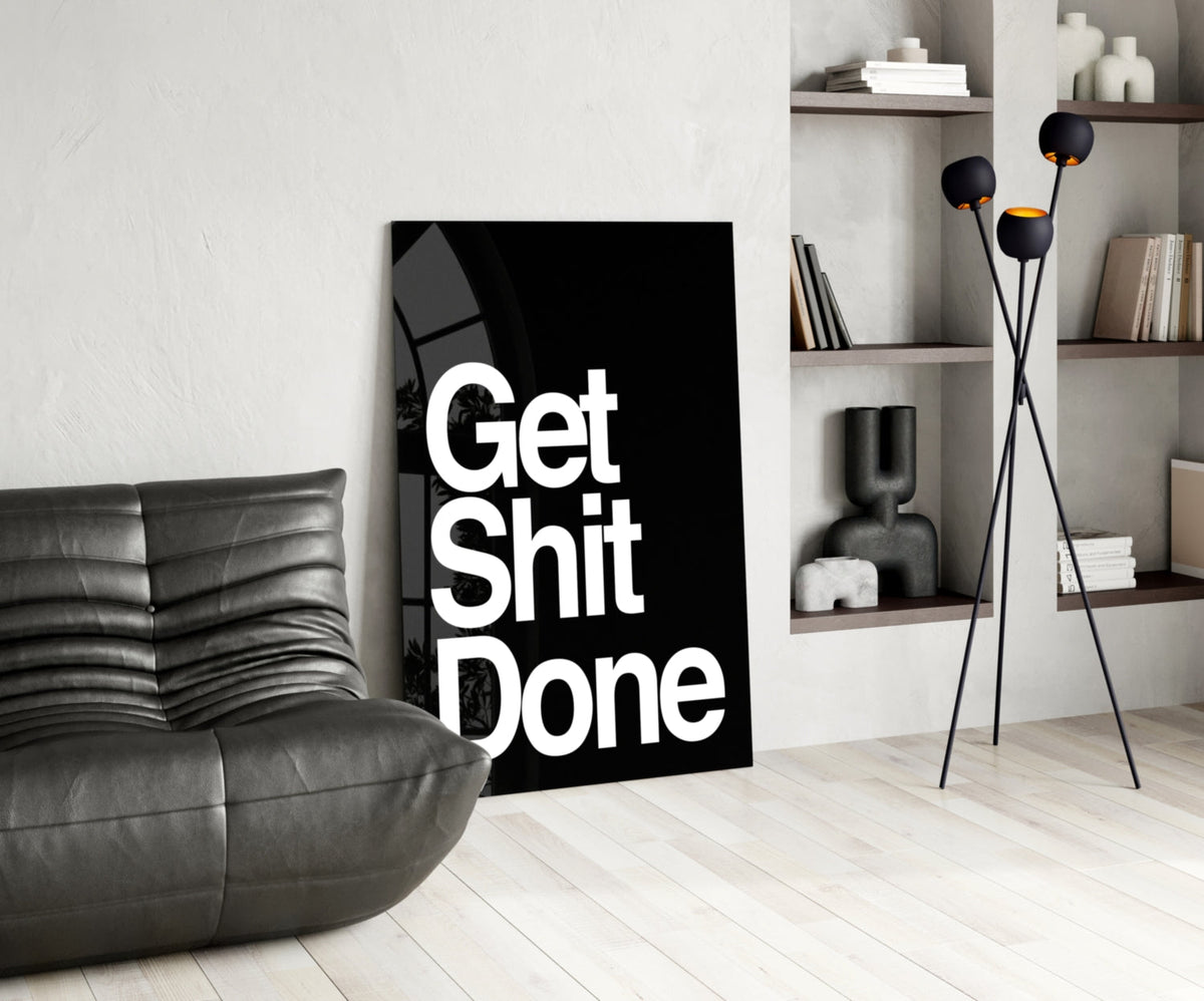 Get Shit Done Bold Black Glass Wall Art