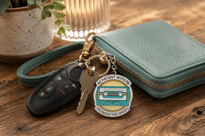 Be Patient with Me | 90's Nostalgia Keychain