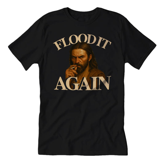 Flood It Again T-Shirt