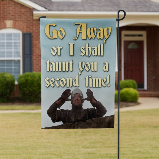 Go Away or I Shall Taunt You Garden Flag