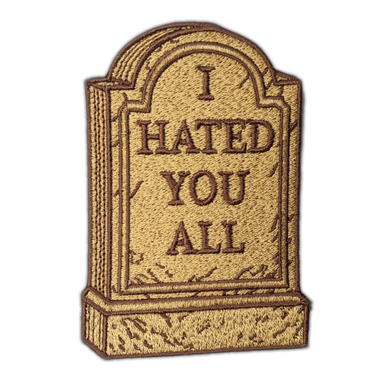 I Hated You All Patch