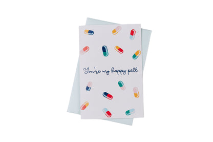 You're My Happy Pill Greeting Card