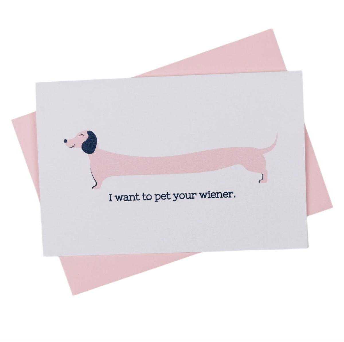 I Want To Pet Your Weiner Greeting Card