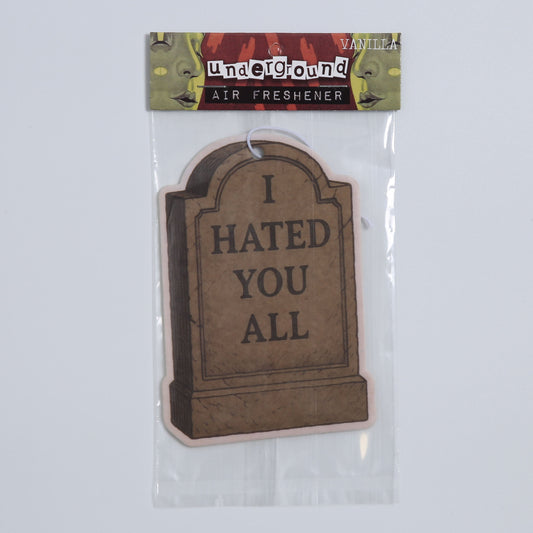 I Hated You All Air Freshener