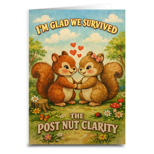 I'm Glad We Survived the Post Nut Clarity Card
