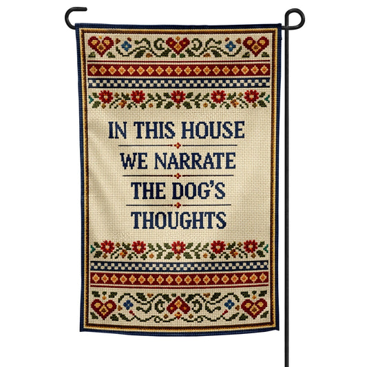 In This House We Narrate the Dog's Thoughts Garden Flag