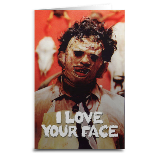 Leatherface "Love Your Face" Greeting Card