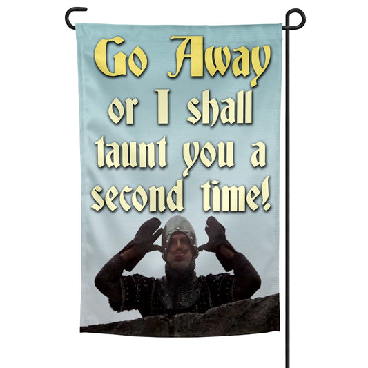 Go Away or I Shall Taunt You Garden Flag