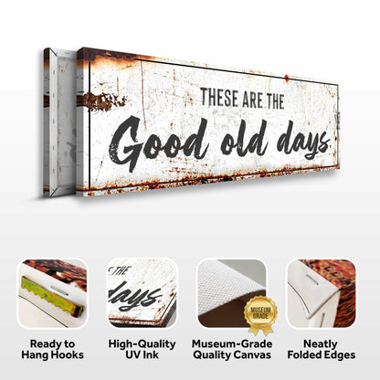 These Are The Good Old Days Sign III