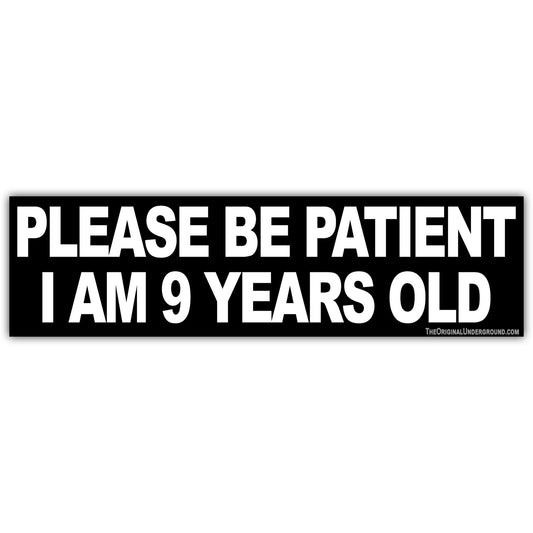 Please Be Patient I am 9 Years Old Flexible Magnet