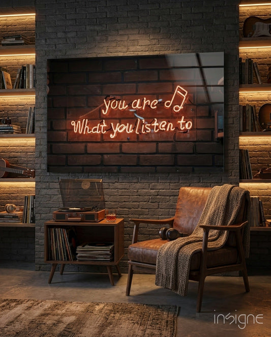 Neon Sign You Are What You Listen To Glass Wall Art