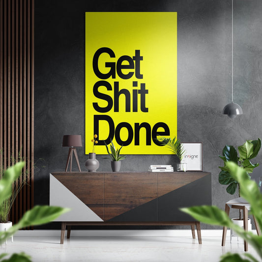 Yellow Bold Get Shit Done Brushed Aluminum Dibond Wall Art
