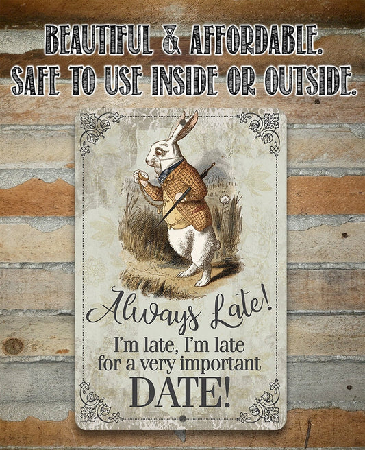 Always Late For a Very Important Date - Metal Sign