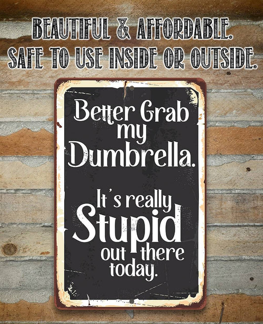 Better Grab My Dumbrella - Metal Sign