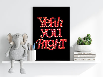 You Are Right Aluminum Print